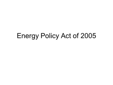 Energy Policy Act of 2005. FERC gets more power -- The Federal Energy Regulatory Commission (FERC) will exercise jurisdiction over generation mergers,