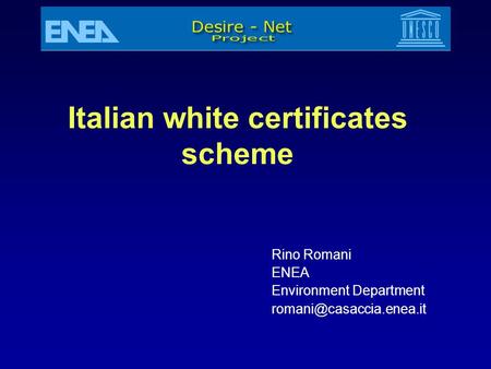 Italian white certificates scheme Rino Romani ENEA Environment Department