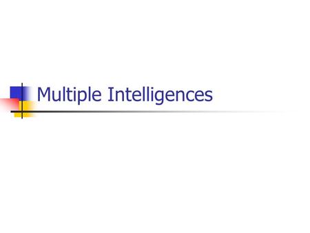 Multiple Intelligences. Who is the Most Intelligent? Oprah Winfrey Michael Jordan Madonna Albert Einstein President Obama Thomas Edison.