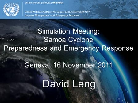 David Leng Simulation Meeting: Samoa Cyclone Preparedness and Emergency Response Geneva, 16 November 2011.