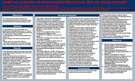 TEMPLATE DESIGN © 2008 www.PosterPresentations.com Objectives Results(Continued) References Methods Audit on outcome of Instrumental Deliveries: Are we.