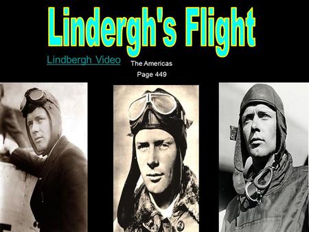 Page 449 The Americas Lindbergh Video. Transatlantic: –adjective crossing or reaching across the Atlantic Definitions: Lindbergh Law: Law making kidnapping.