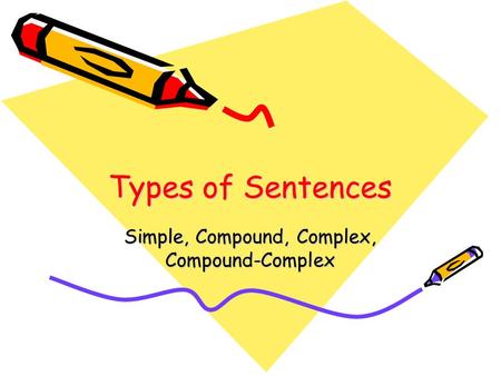 Simple, Compound, Complex, Compound-Complex