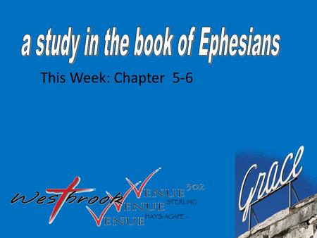 This Week: Chapter 5-6. 21 Submit to one another out of reverence for Christ. Wives and Husbands 22 Wives, submit to your husbands as to the Lord. 23.