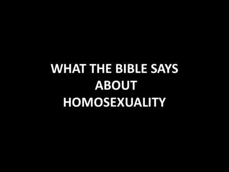 WHAT THE BIBLE SAYS ABOUT HOMOSEXUALITY