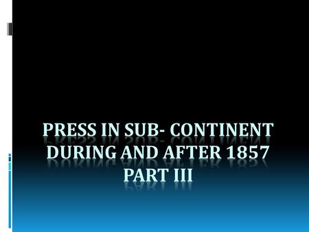 Press after Independence: Imroz & Kohistan  Imroz – Faiz Ahmad Faiz, Chiragh Hassan Hasrat contributed to it.  Kohistan – Nasim Hijazi. Experimented.