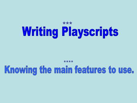 *** ****. Decide where the scene will take place Write an introduction that describes the place. Or, have the Narrator describe the scene.