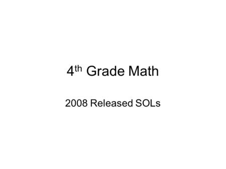 4th Grade Math 2008 Released SOLs.