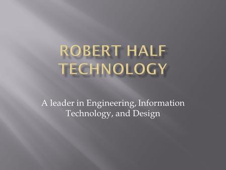 A leader in Engineering, Information Technology, and Design.