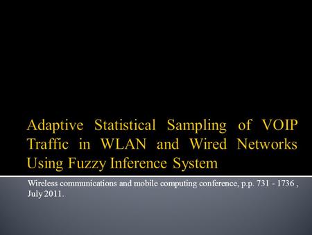 Wireless communications and mobile computing conference, p.p. 731 - 1736, July 2011.