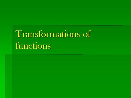 Transformations of functions