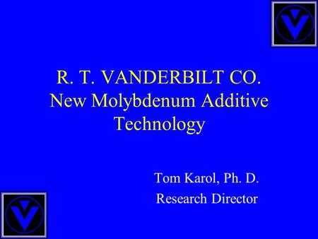 R. T. VANDERBILT CO. New Molybdenum Additive Technology