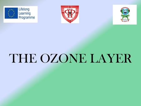 THE OZONE LAYER.