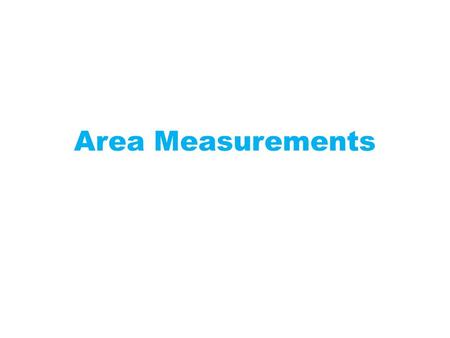 Area Measurements.