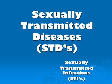 Sexually Transmitted Diseases (STD’s)