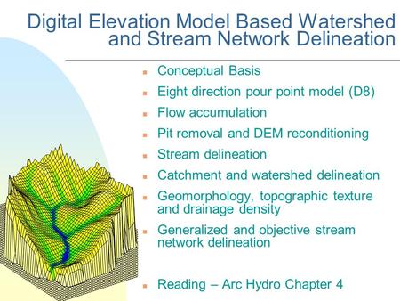 Digital Elevation Model Based Watershed and Stream Network Delineation