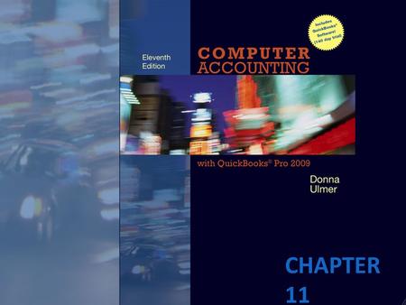 CHAPTER 11. CHAPTER 11 OVERVIEW  Enable Payroll  Set Up Payroll  Create Employee List  Print Paychecks  Pay Payroll Liabilities  Print Payroll Forms.