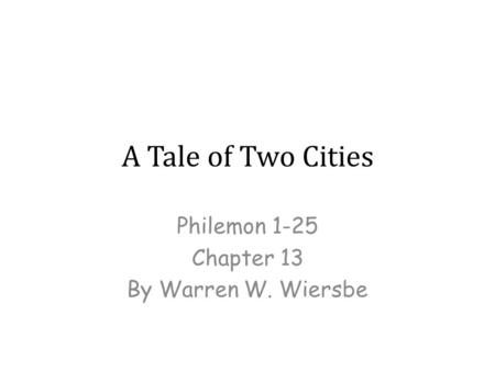 Philemon 1-25 Chapter 13 By Warren W. Wiersbe