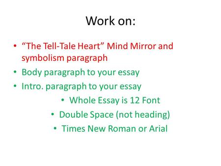 Work on: “The Tell-Tale Heart” Mind Mirror and symbolism paragraph