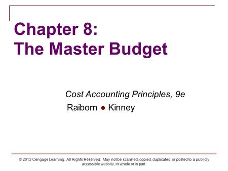 © 2013 Cengage Learning. All Rights Reserved. May not be scanned, copied, duplicated, or posted to a publicly accessible website, in whole or in part.