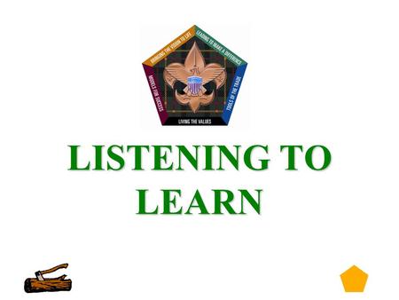 0 LISTENING TO LEARN. 1 Listening is… An essential part of communication Not taught in school A skill that can be learned.