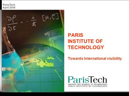 Working Draft Last Modified 12/09/2007 19:58:38 Romance Standard Time Printed 26/01/2007 06:36:39 Romance Standard Time PARIS INSTITUTE OF TECHNOLOGY Towards.