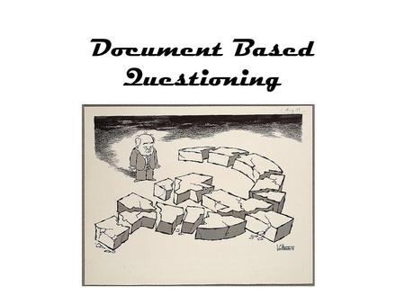 Document Based Questioning. Learning Goal By the end of this lesson I will be able to provide a detailed, organized response to the analytical question.