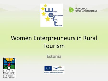 Women Enterpreuneurs in Rural Tourism Estonia. The Parnu County Vocational Centre