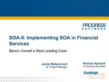 SOA-9: Implementing SOA in Financial Services Banco Comafi a Real Leading Case Hernan Aymard Sr Solution Architect Javier Betancourt Sr. Project Manager.