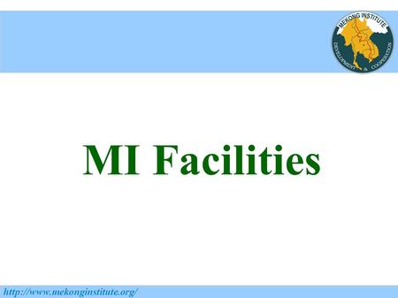 MI Facilities  MI’s Facilities Breakfast and Lunch at MI Canteen (7.00-8.30 am) Coffee breaks (10.15-10.45 AM and 3.00-3.30.