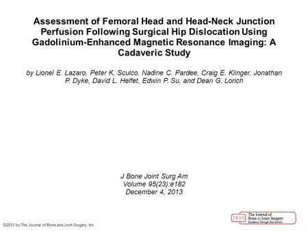 Assessment of Femoral Head and Head-Neck Junction Perfusion Following Surgical Hip Dislocation Using Gadolinium-Enhanced Magnetic Resonance Imaging: A.