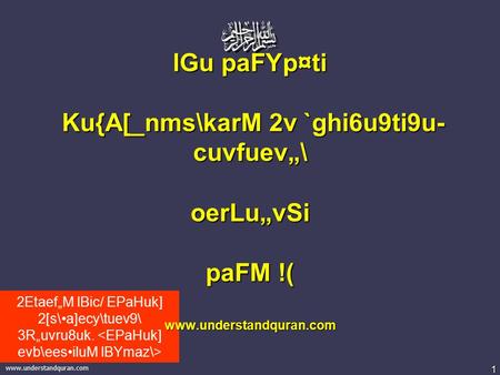 1 www.understandquran.com 2Etaef„M lBic/ EPaHuk] 2[s\a]ecy\tuev9\ 3R„uvru8uk. lGu paFYp¤ti Ku{A[_nms\karM 2v `ghi6u9ti9u- cuvfuev„\ oerLu„vSi paFM !(