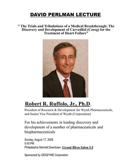 DAVID PERLMAN LECTURE  The Trials and Tribulations of a Medical Breakthrough: The Discovery and Development of Carvedilol (Coreg) for the Treatment of.