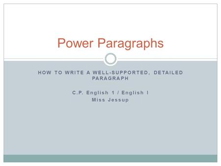 HOW TO WRITE A WELL-SUPPORTED, DETAILED PARAGRAPH