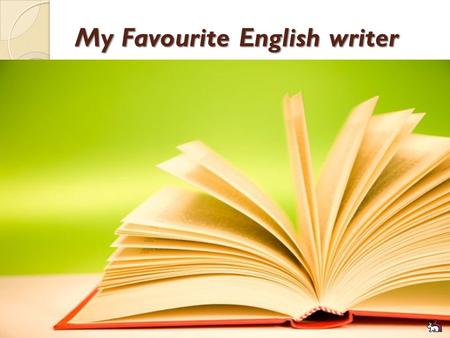 My Favourite English writer. Charlotte Bront ё Charlotte Bront ё an English novelist of the 19 th century, was a contemporary of Dickens,Thackeray and.