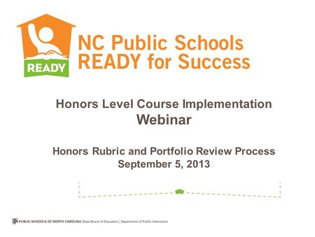 Honors Level Course Implementation Webinar Honors Rubric and Portfolio Review Process September 5, 2013.