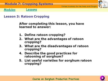 Virtual Academy for the Semi Arid Tropics Course on Insect Pests of Groundnut Module 7: Cropping Systems After completing this lesson, you have learned.