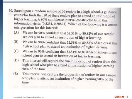 Copyright © 2010 Pearson Education, Inc. Slide 26 - 1.