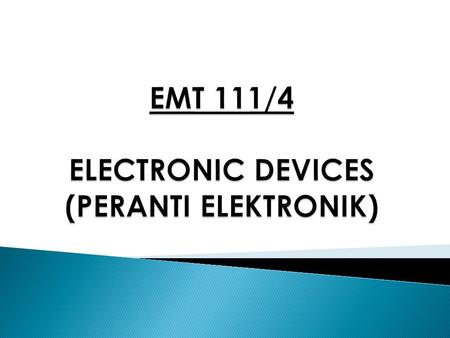 EMT 111/4 ELECTRONIC DEVICES (PERANTI ELEKTRONIK)