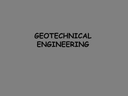 GEOTECHNICAL ENGINEERING. LAW OF HAMMURABI : İ.Ö.2130 EĞER BİR İNŞAATÇI BİR EV YAPAR, DOĞRU DAVRANMAYIP EVİN ÇÖKMESİNE SEBEBOLURSA O İNŞAATÇI YIKILAN.