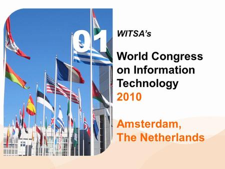 WITSA’s World Congress on Information Technology 2010 Amsterdam, The Netherlands 01.