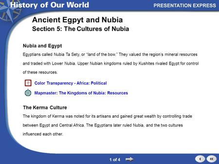 Nubia and Egypt Egyptians called Nubia Ta Sety, or “land of the bow.” They valued the region’s mineral resources and traded with Lower Nubia. Upper Nubian.