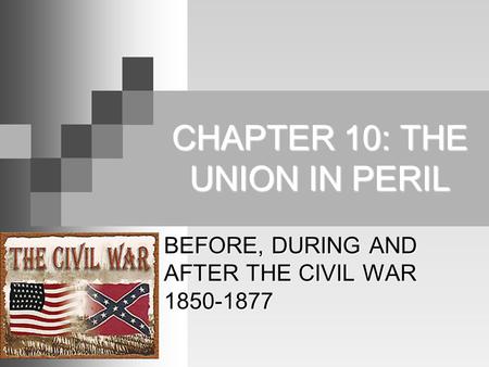 CHAPTER 10: THE UNION IN PERIL