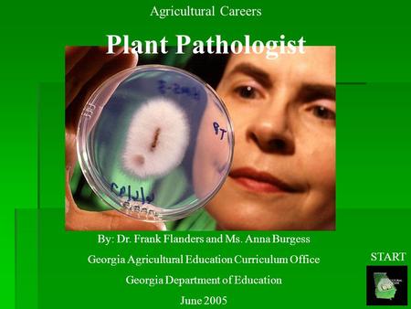 Agricultural Careers By: Dr. Frank Flanders and Ms. Anna Burgess Georgia Agricultural Education Curriculum Office Georgia Department of Education June.