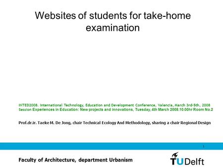 1 Websites of students for take-home examination INTED2008. International Technology, Education and Development Conference, Valencia, March 3rd-5th, 2008.