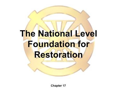 The National Level Foundation for Restoration Chapter 17.