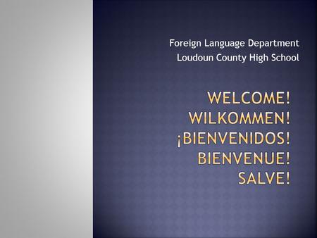 Foreign Language Department Loudoun County High School.