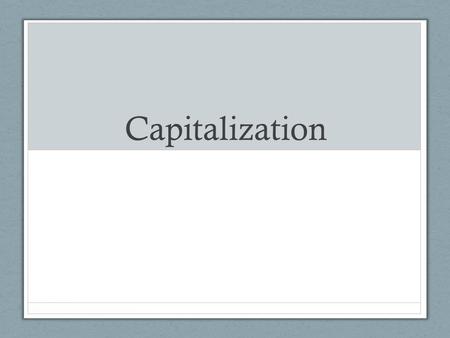 Capitalization. Rule 1: First Words and Titles Always capitalize the first word of every sentence. Example: What are you going to do this weekend?