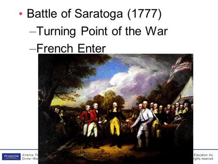 Copyright ©2011, ©2007, ©2006 by Pearson Education, Inc. All rights reserved. America: Past and Present, Ninth Edition Divine Breen Frederickson Williams.