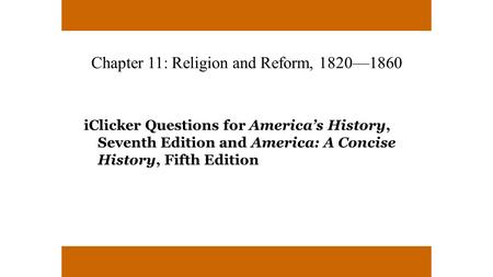 Chapter 11: Religion and Reform, 1820—1860